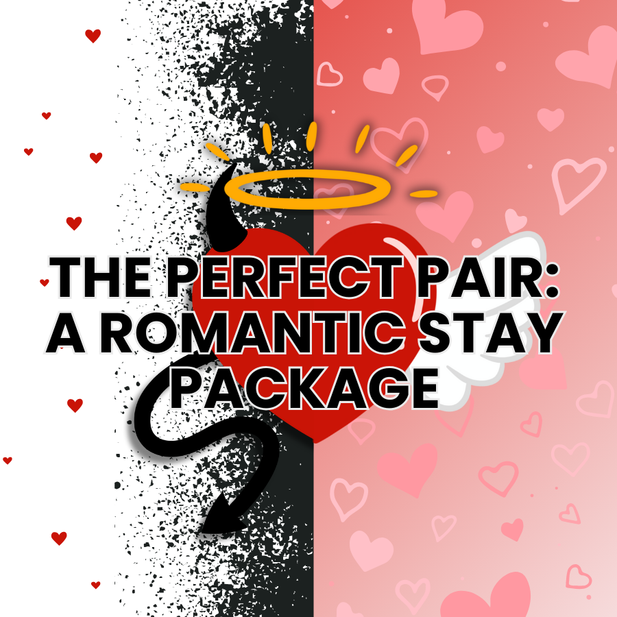 A ROMANTIC STAY PACKAGE:  The Perfect Pair